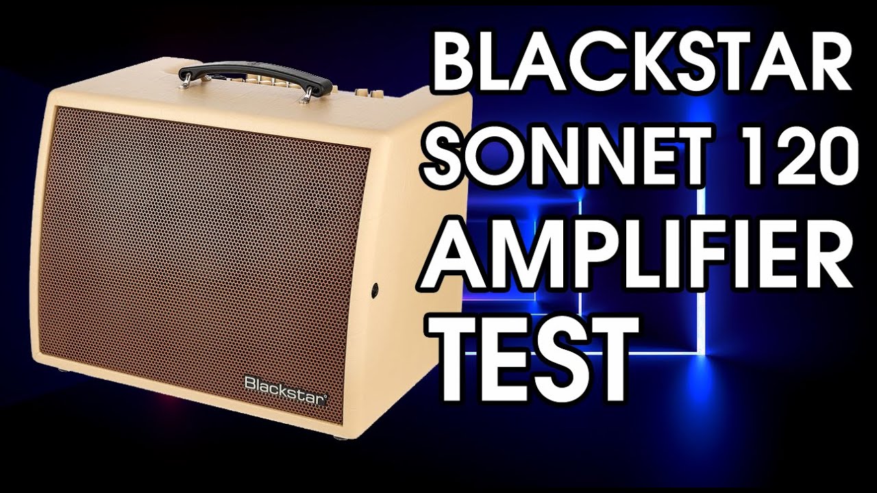 Blackstar Sonnet 120 - Tuto Français