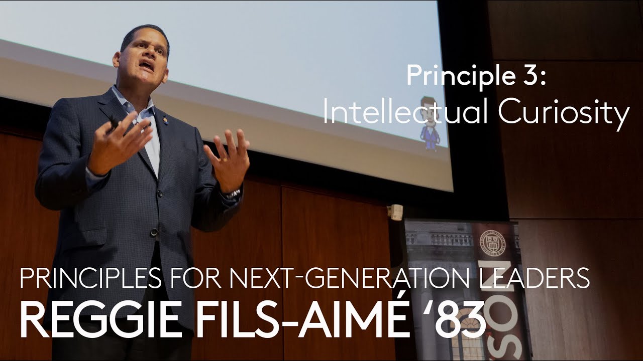 Reggie Fils-Aimé '83 - Principle 3: Intellectual Curiosity