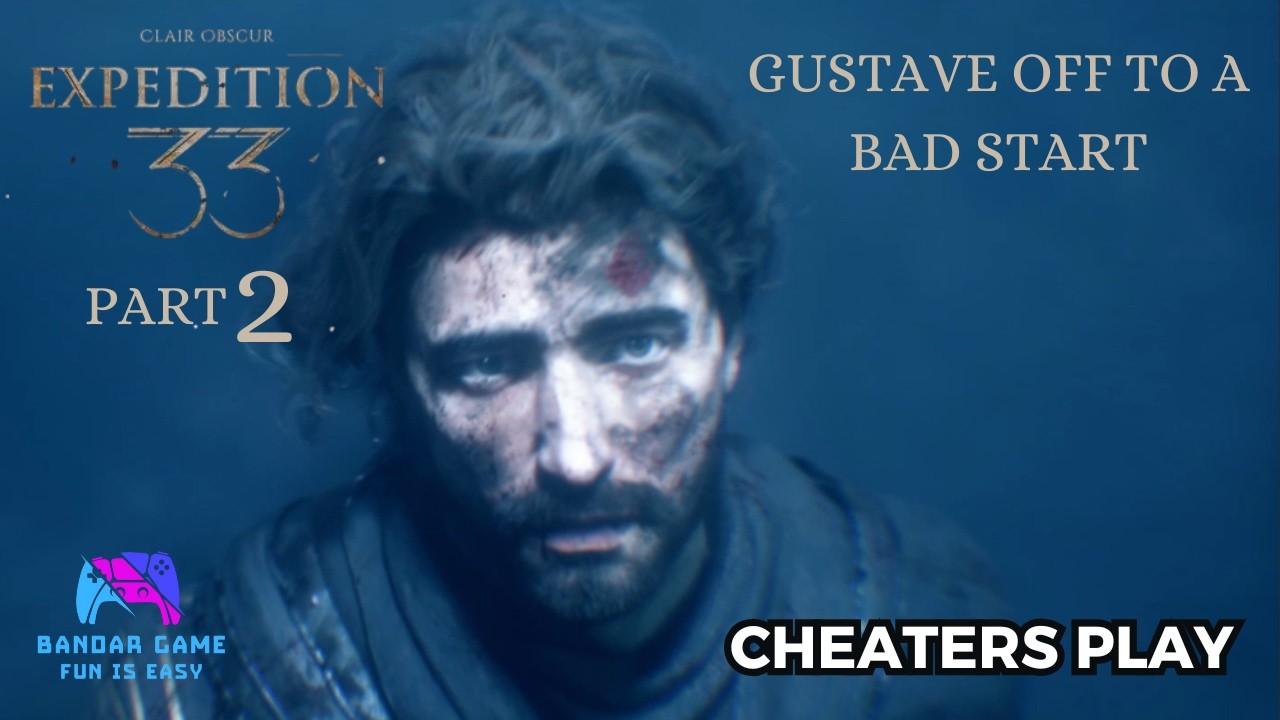 Gustave off to a bad start - Clair Obscur: Expedition 33 Part 2 (Cheaters Play)