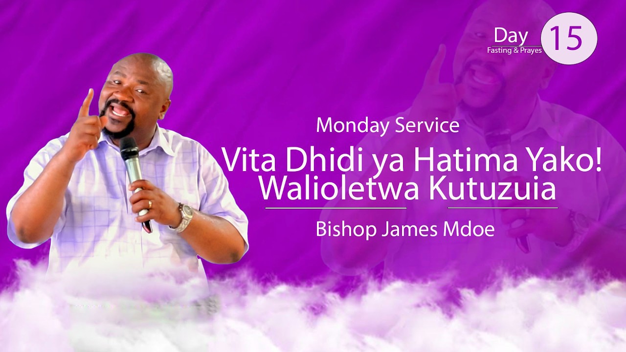 Vita Dhidi ya Hatima Yako! Walioletwa Kutuzuia – Bishop James Mdoe