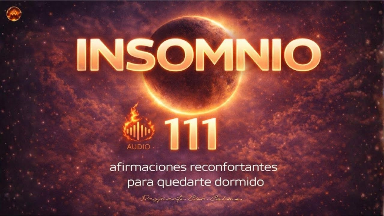 👉 AUDIO para DORMIR 🔊 111 Afirmaciones Reconfortantes 🎧 Insomnio y Ansiedad Nocturna 💤