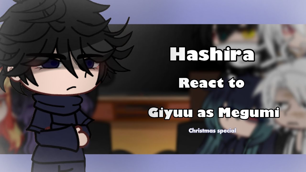 Hashira react to Giyuu as Megumi Fushiguro | Christmas Special | Kny x JJK | series 4/?