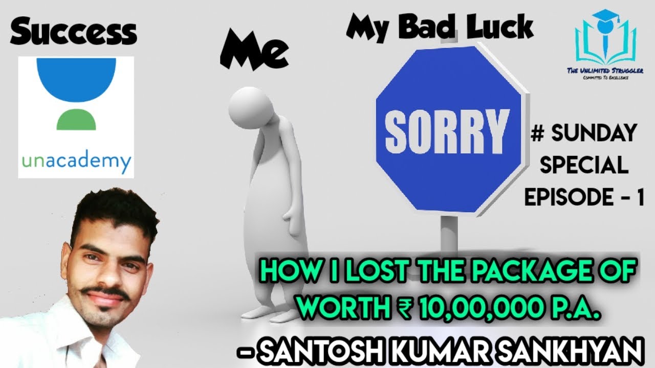 How I lost the Package of worth Rs. 10 Lakh p.a.| Sunday Special | Episode-1| Santosh Kumar Sankhyan