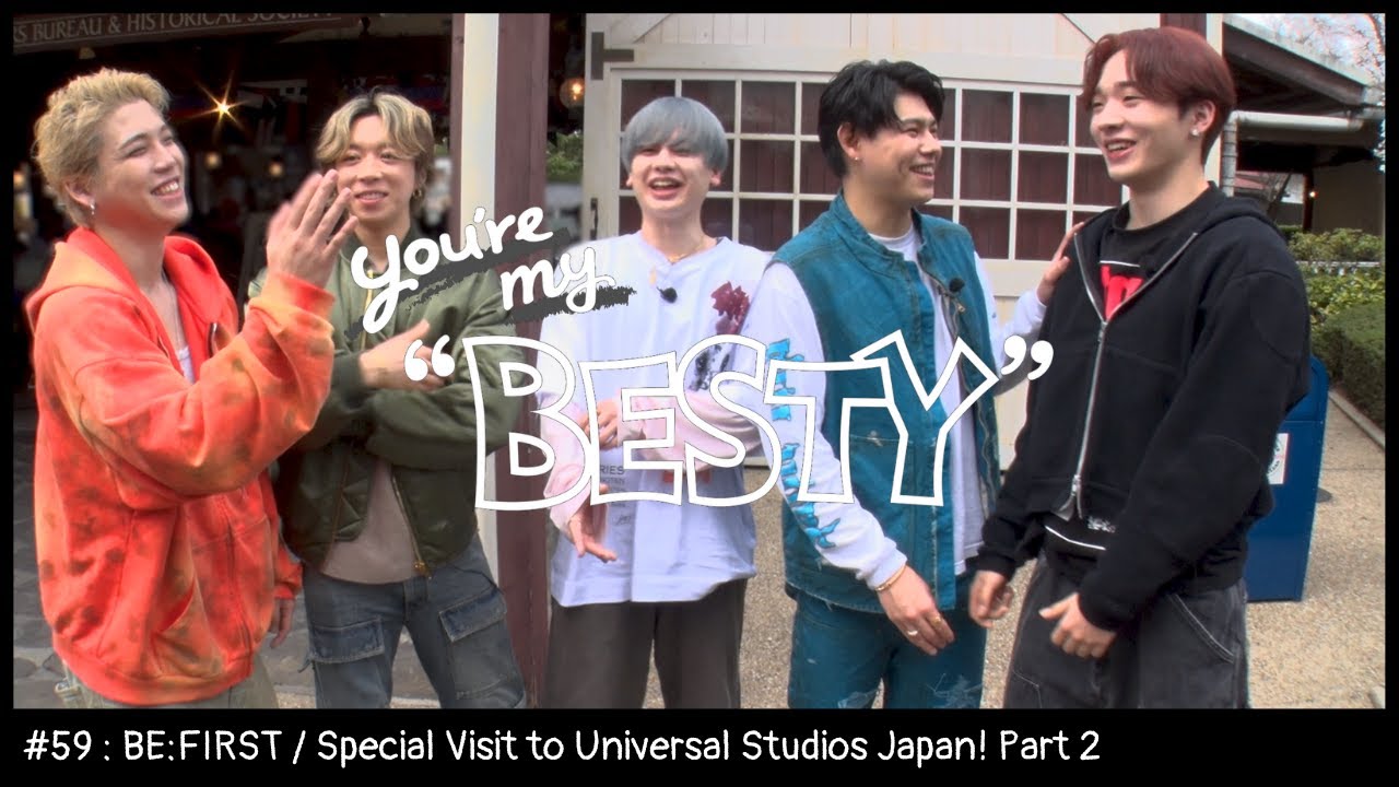 BE:FIRST / ユニバーサル・スタジオ・ジャパンに出張スペシャル！後編[You're My 