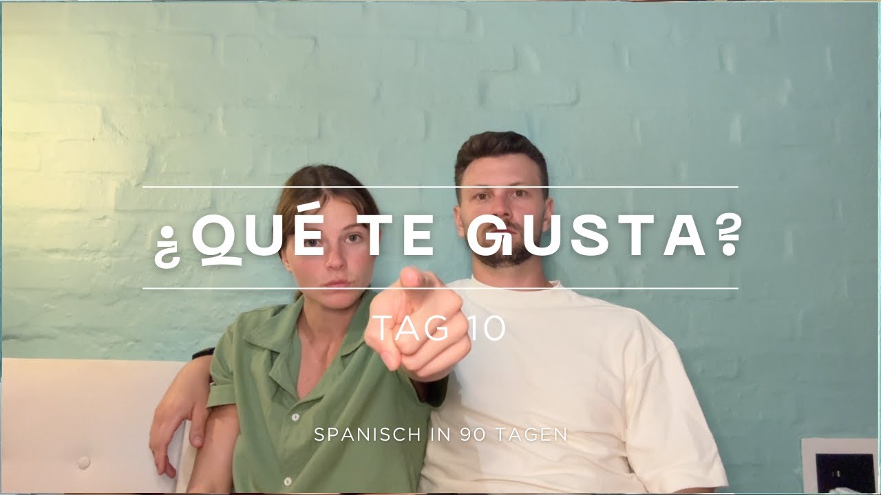 Spanisch lernen Tag 10  - Me gustas tú