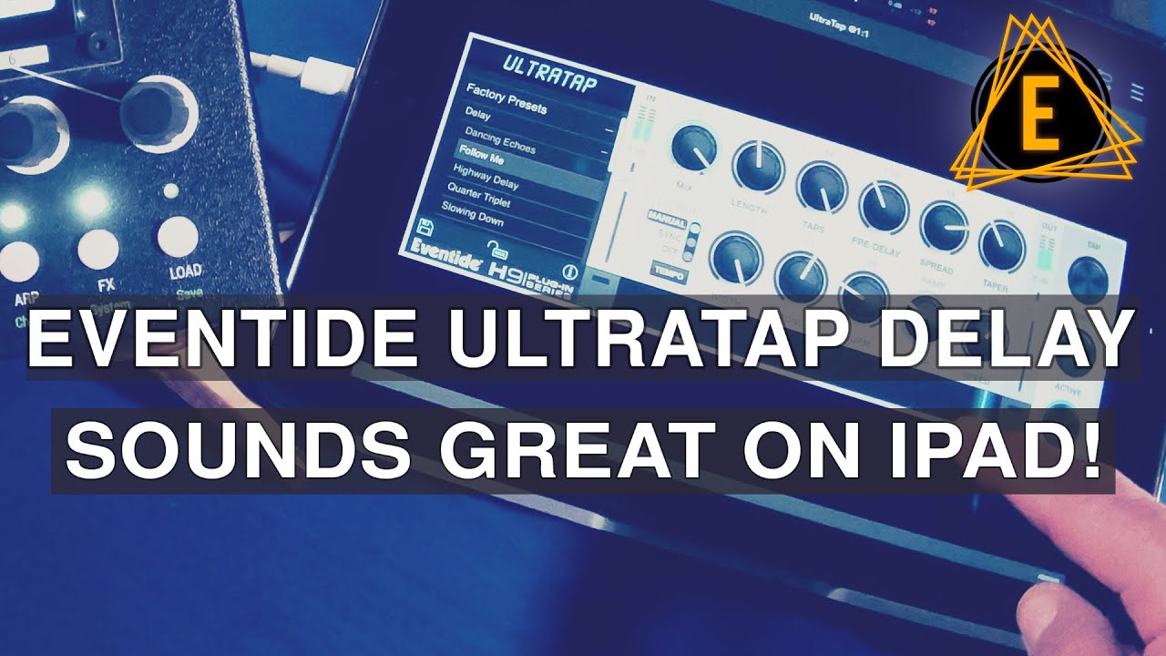 Eventide UltraTap Delay Sounds Great on iPad!