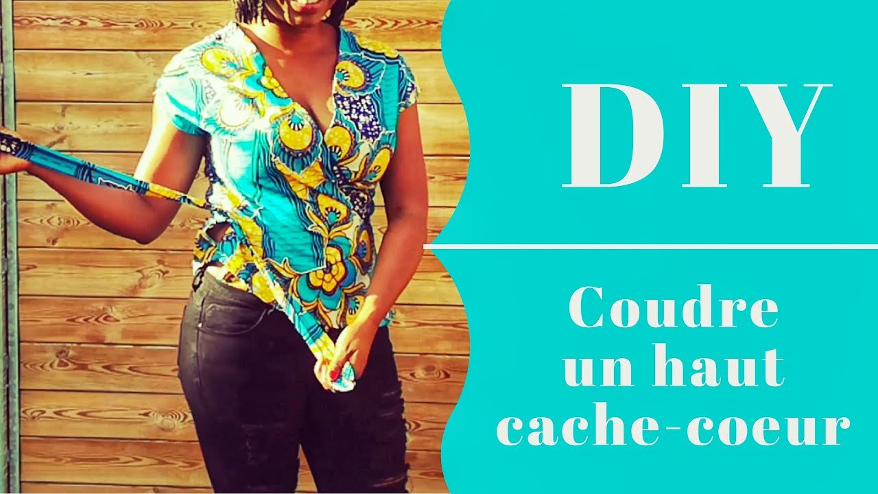 [DIY] COMMENT COUDRE UN HAUT CACHE COEUR SIMPLE/TISSU WAX