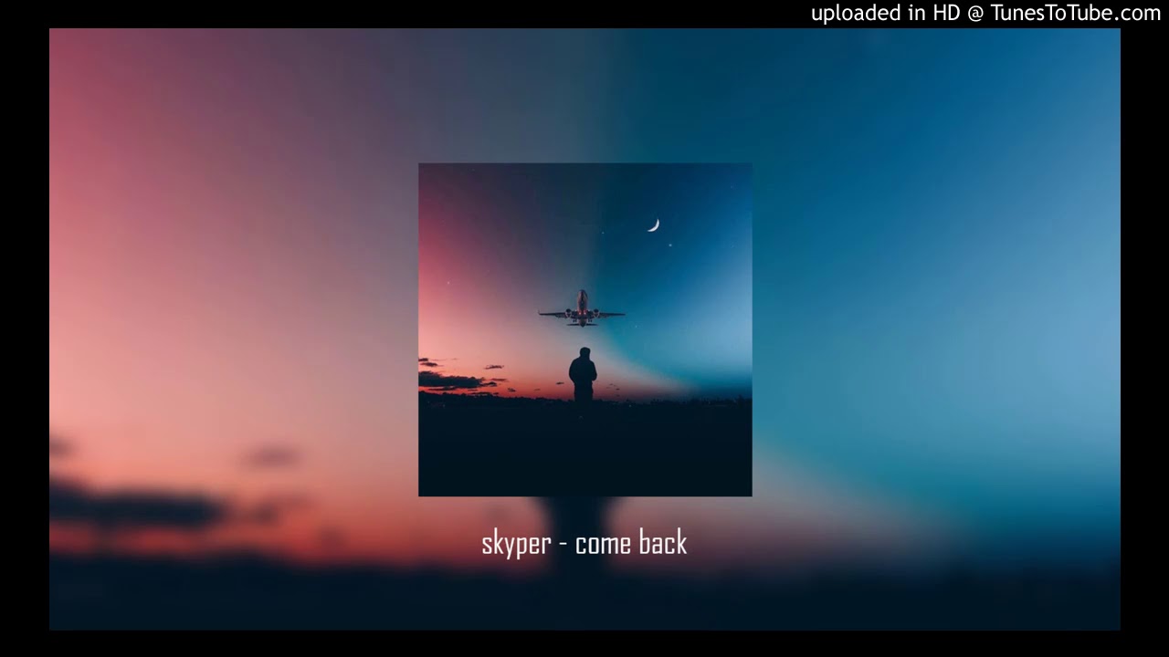 skyper - come back