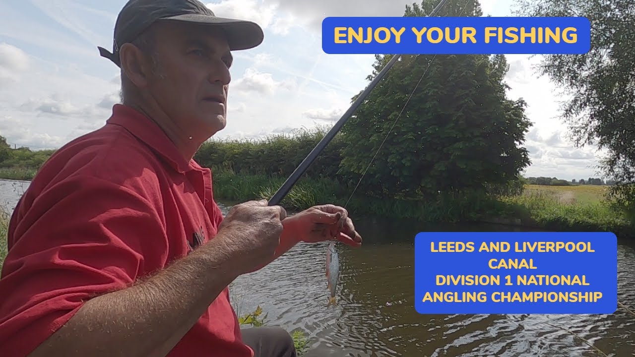 LEEDS AND LIVERPOOL CANAL DIVISION 1 NATIONAL ANGLING CHAMPIONSHIP