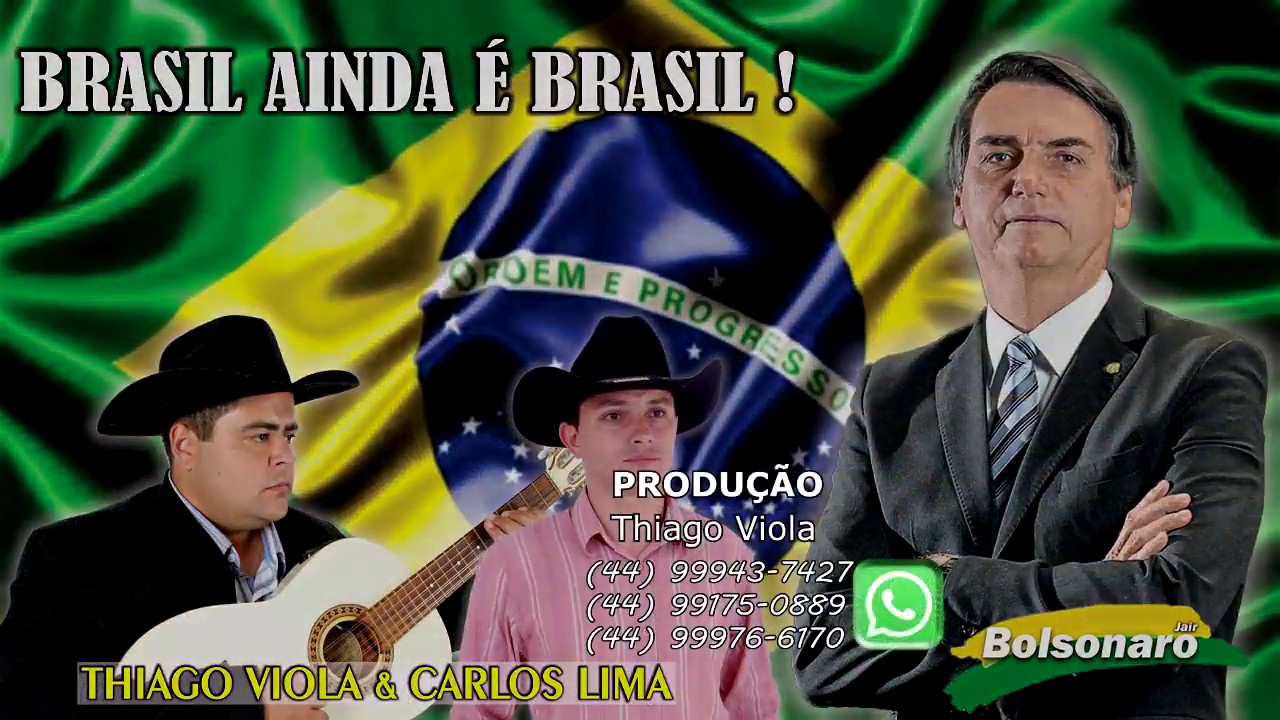 🎵BRASIL AINDA É BRASIL🎵 Nova Música de BOLSONARO | THIAGO VIOLA & CARLOS LIMA