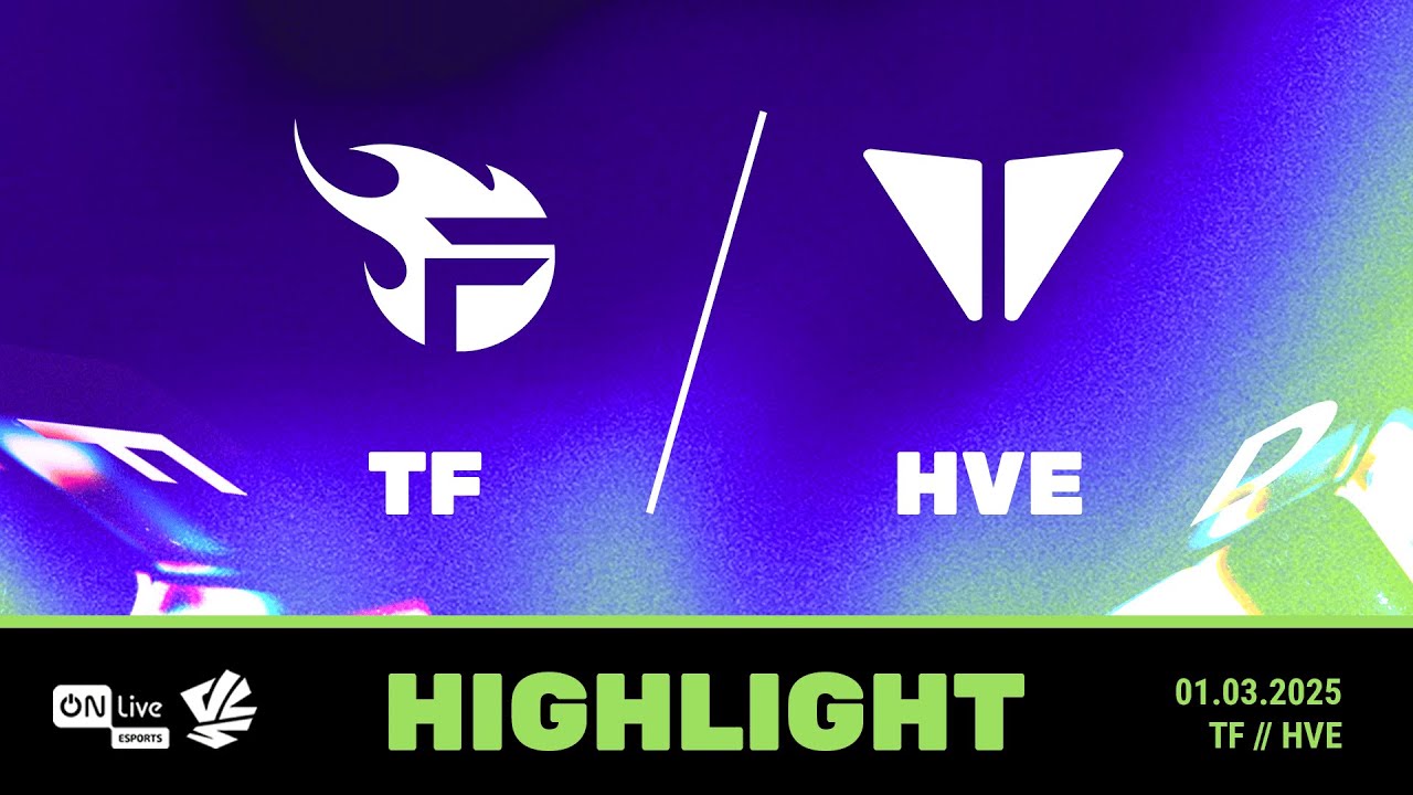 HIGHLIGHT | TF vs HVE | ON Live VCS 2025 Mùa Xuân - Vòng Swiss | 01.03.2025