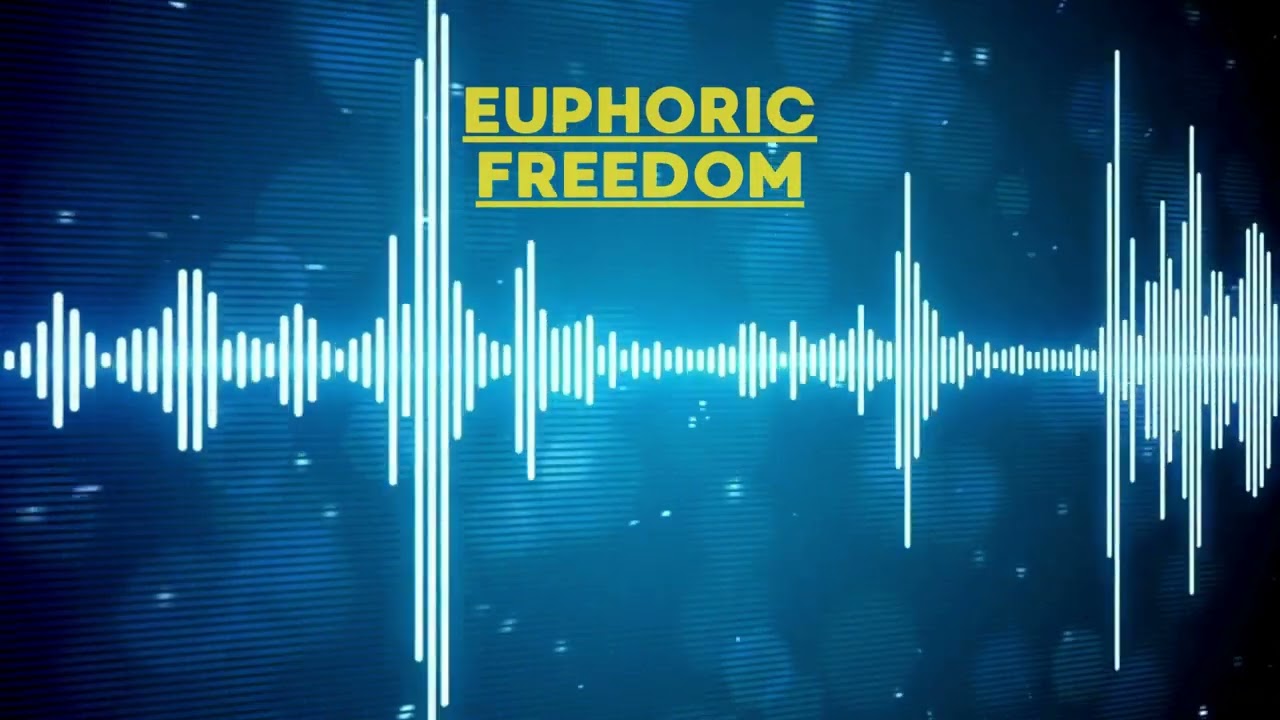 Euphoric Freedom