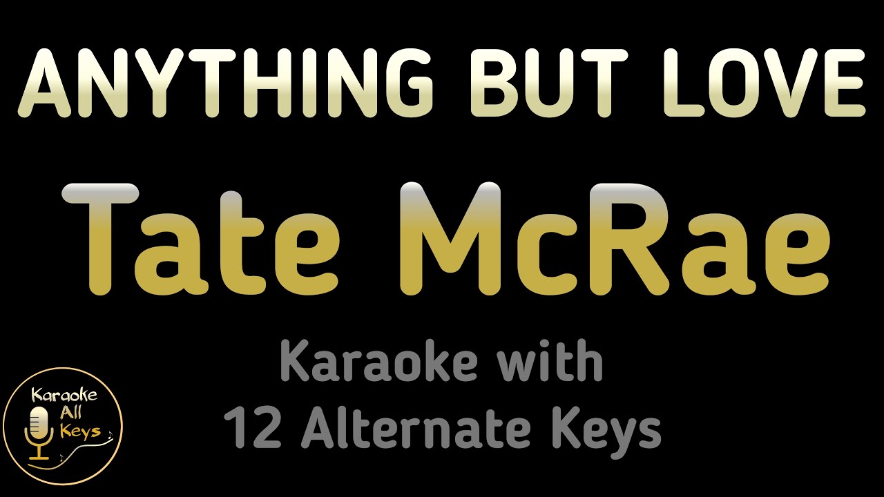 Tate McRae - ANYTHING BUT LOVE Karaoke Instrumental Lower Higher Male & Original Key