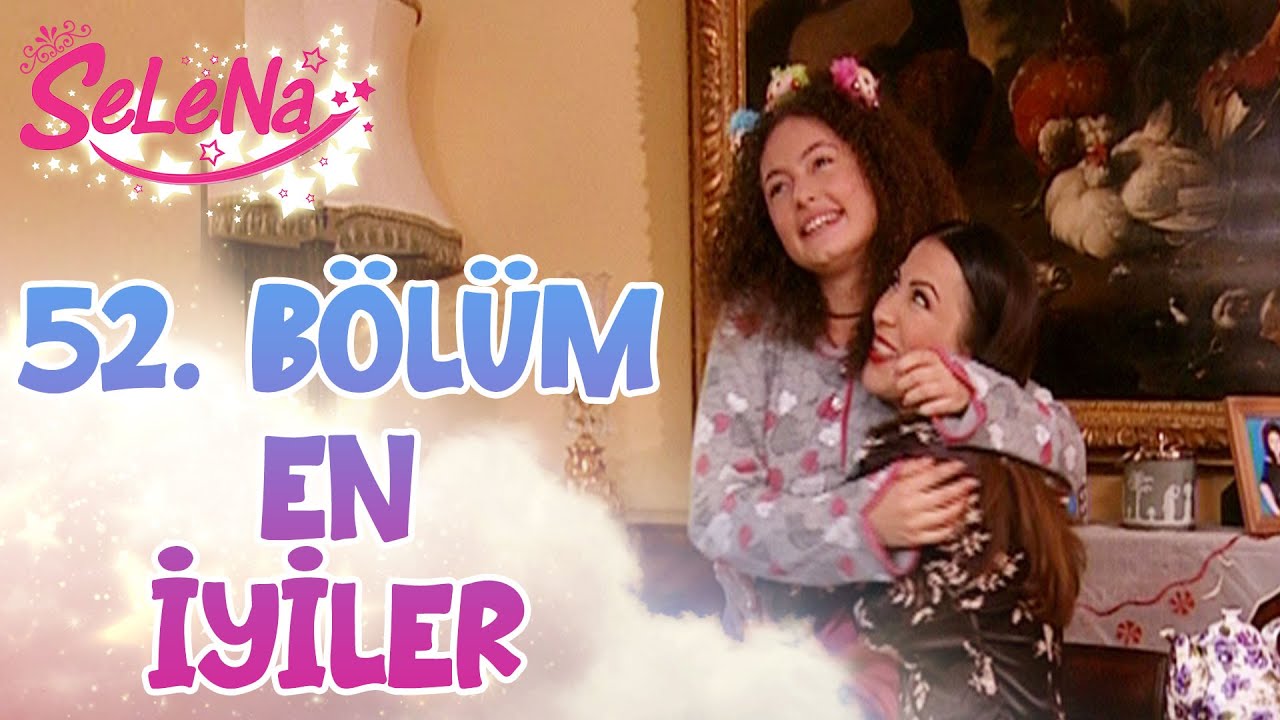 52. B&ouml;l&uuml;m&uuml;n En İyileri - Selena Kolaj