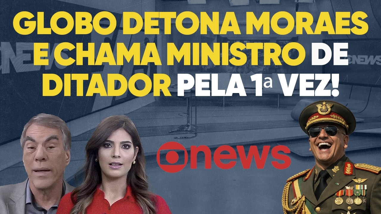 PAVOR: Globo se assusta com Moraes e diz pela 1ª vez que estamos em ditadura!