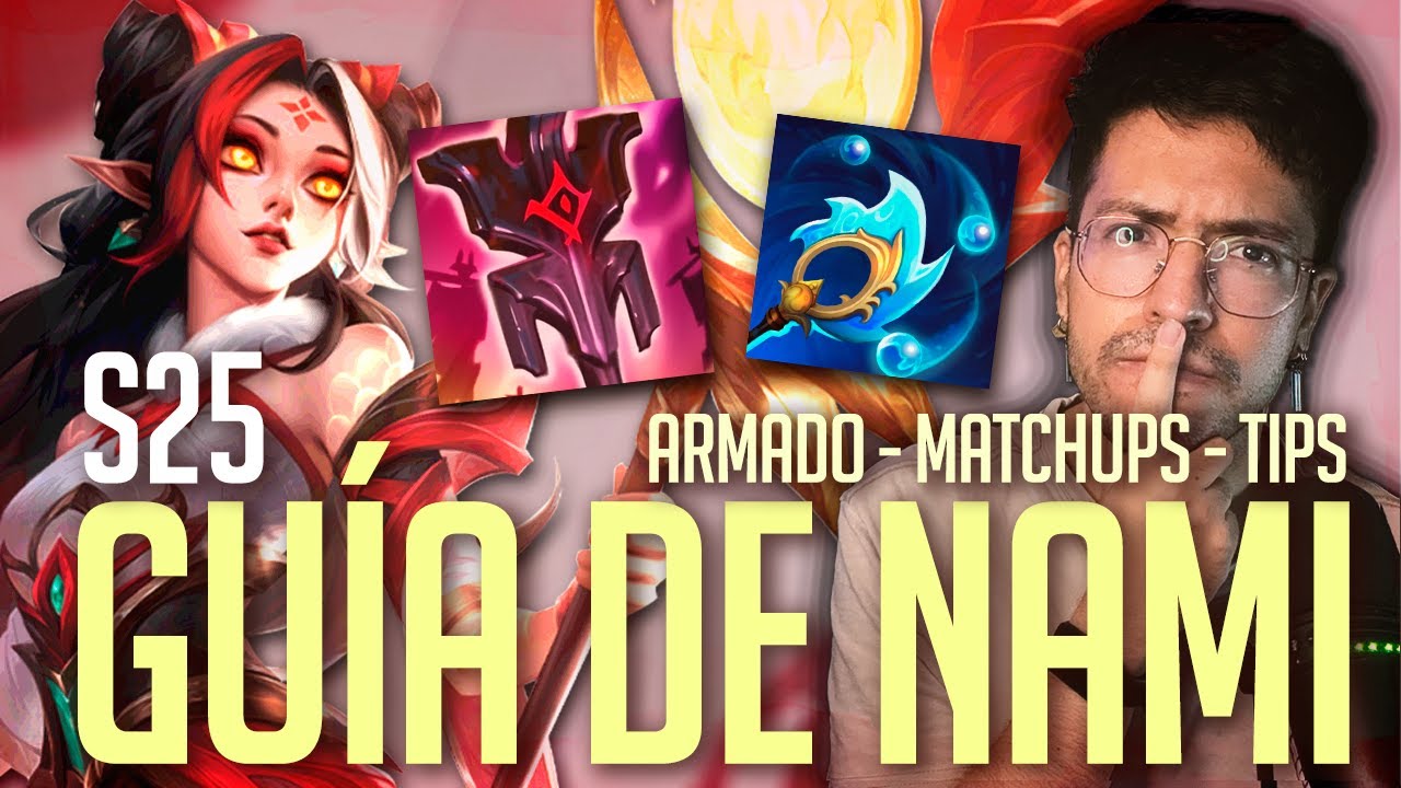 Guía DEFINITIVA de NAMI - S25 - tips/matchups/runas y más 