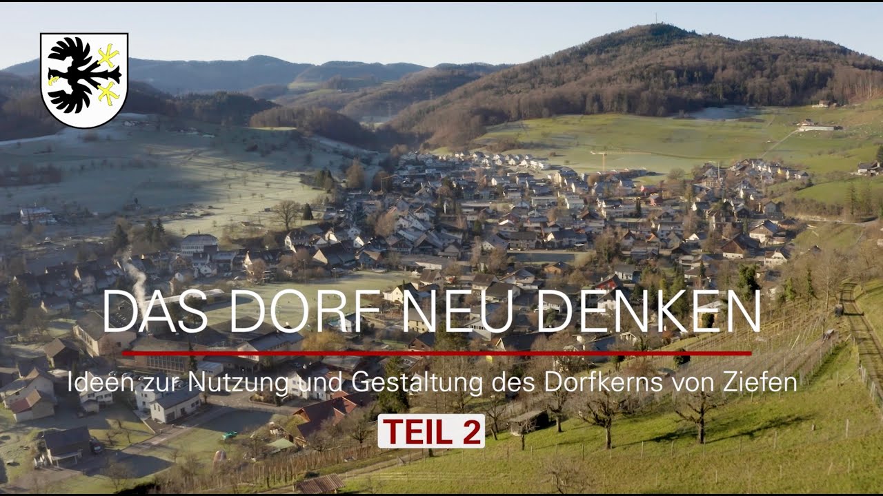 Ziefen – Das Dorf neu denken TEIL 2
