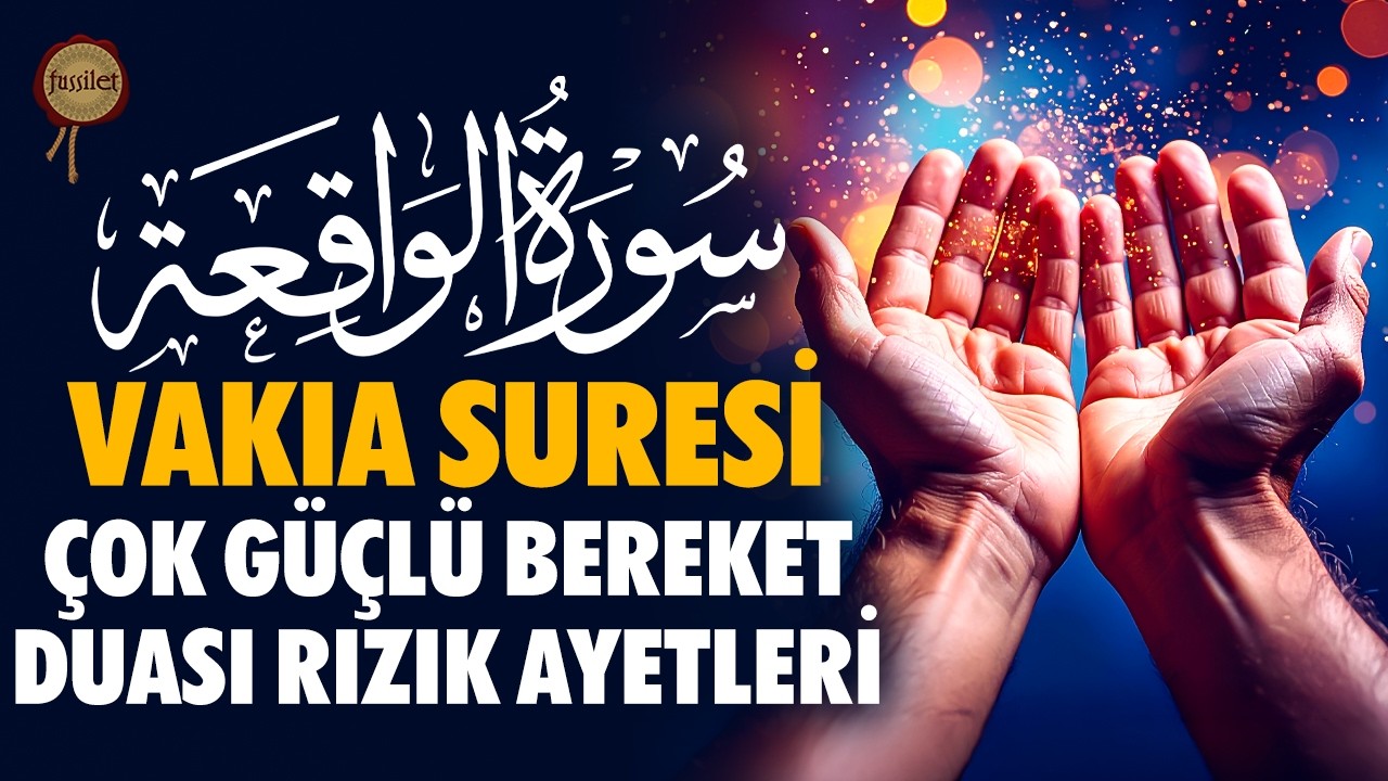 Çok Güçlü Bereket Duası Rızık Ayetleri Vakıa Suresi - Rukye Ayetleri