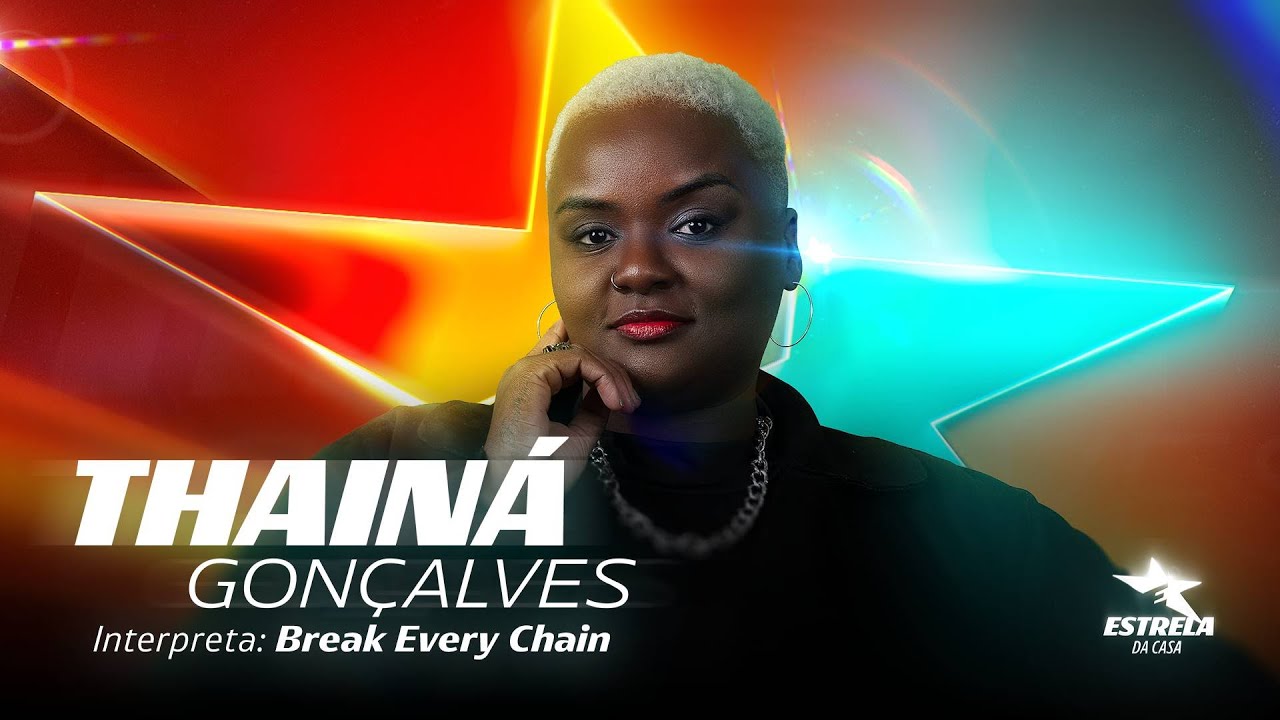 Thainá Gonçalves - Break Every Chain (Clipe Oficial) | Estrela da Casa | Música 1