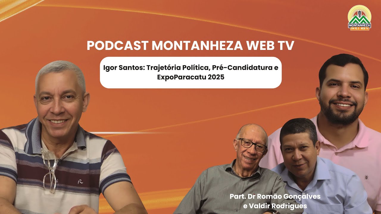 Montanheza Podcast | Igor Santos: Trajetória Política, Pré-Candidatura e ExpoParacatu 2025