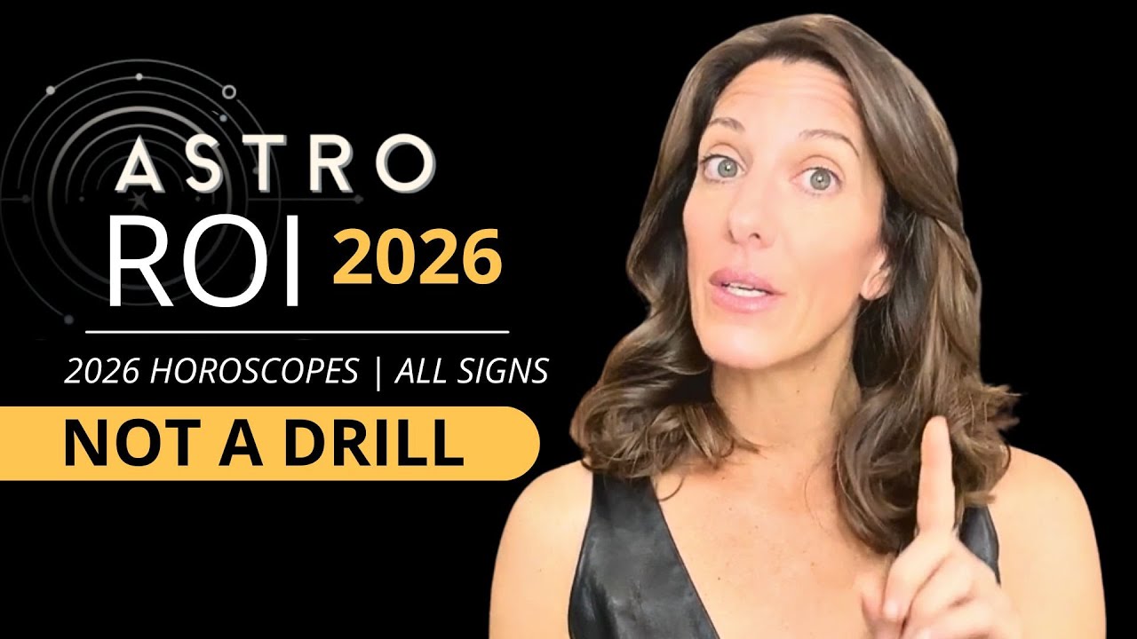 2026 Horoscopes - All Signs - The World's Changing, Here's Your Game Plan