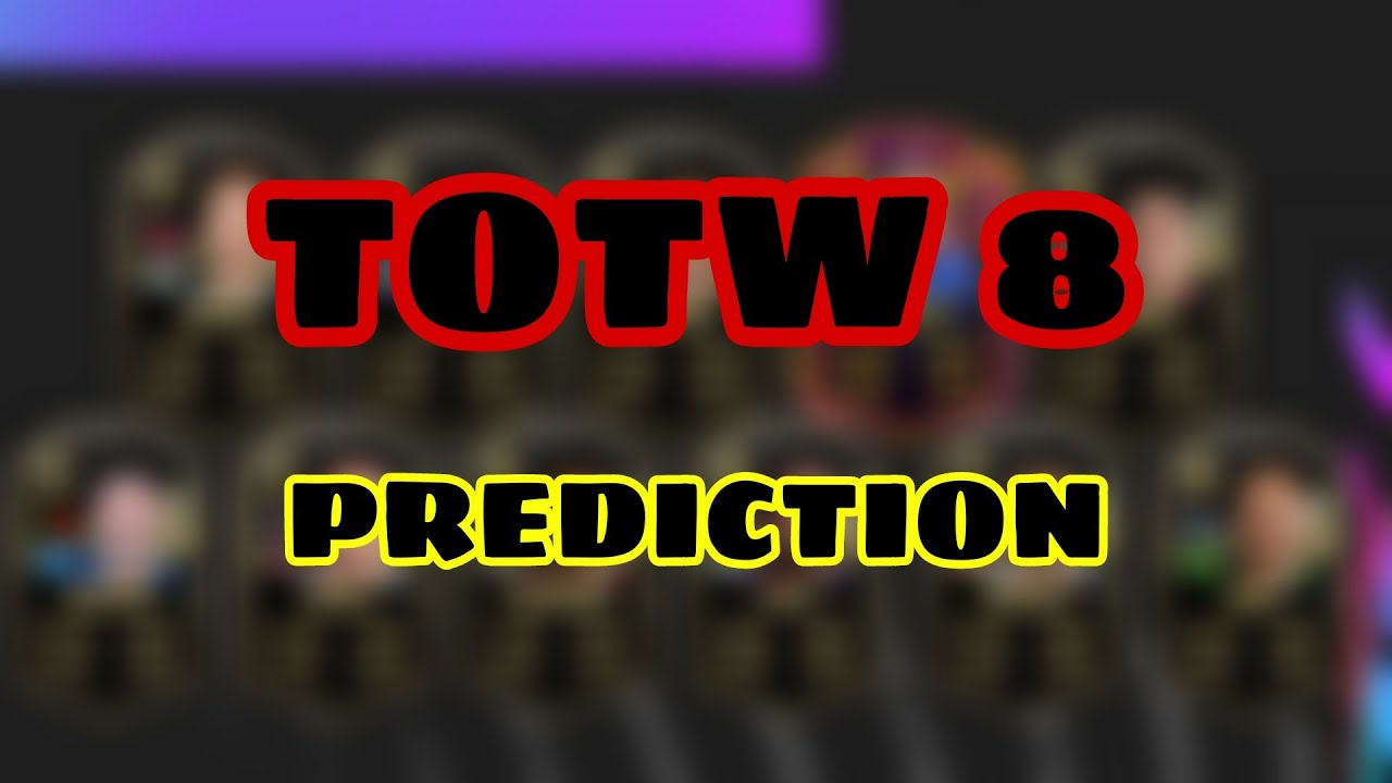 TOTW 8 Prediction / FUTlive #6