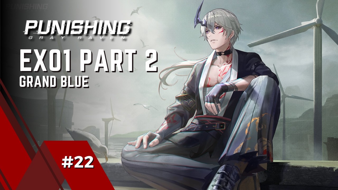 EX01 - GRAND BLUE PART 2 | PUNISHING GRAY RAVEN