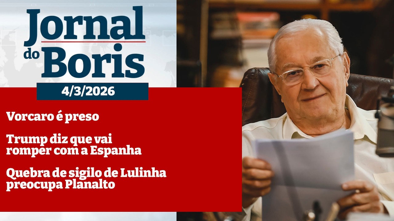 Jornal do Boris - 4/3/26 - Notícias do dia com Boris Casoy