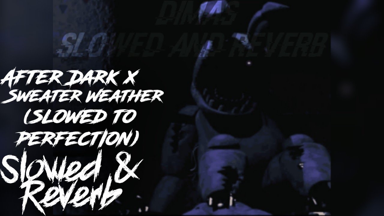 After Dark x Sweater Weather (slowed to perfection) (Slowed & Reverb)