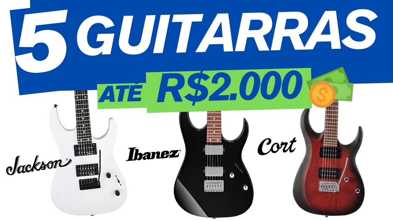 5 Guitarras entre R$1.000 e R$2.000 em 2025
