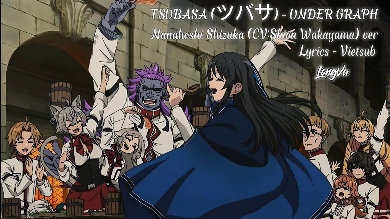 [Lyrics-Vietsub] Tsubasa (ツバサ) - Under Graph | Nanahoshi Shizuka (CV:Shion Wakayama) ver | LongVu