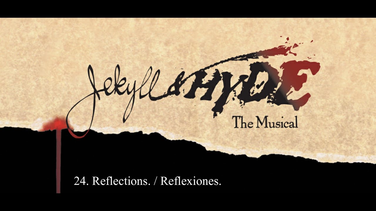 Jekyll & Hyde -The Musical- 24. Reflections (english lyrics - sub español)