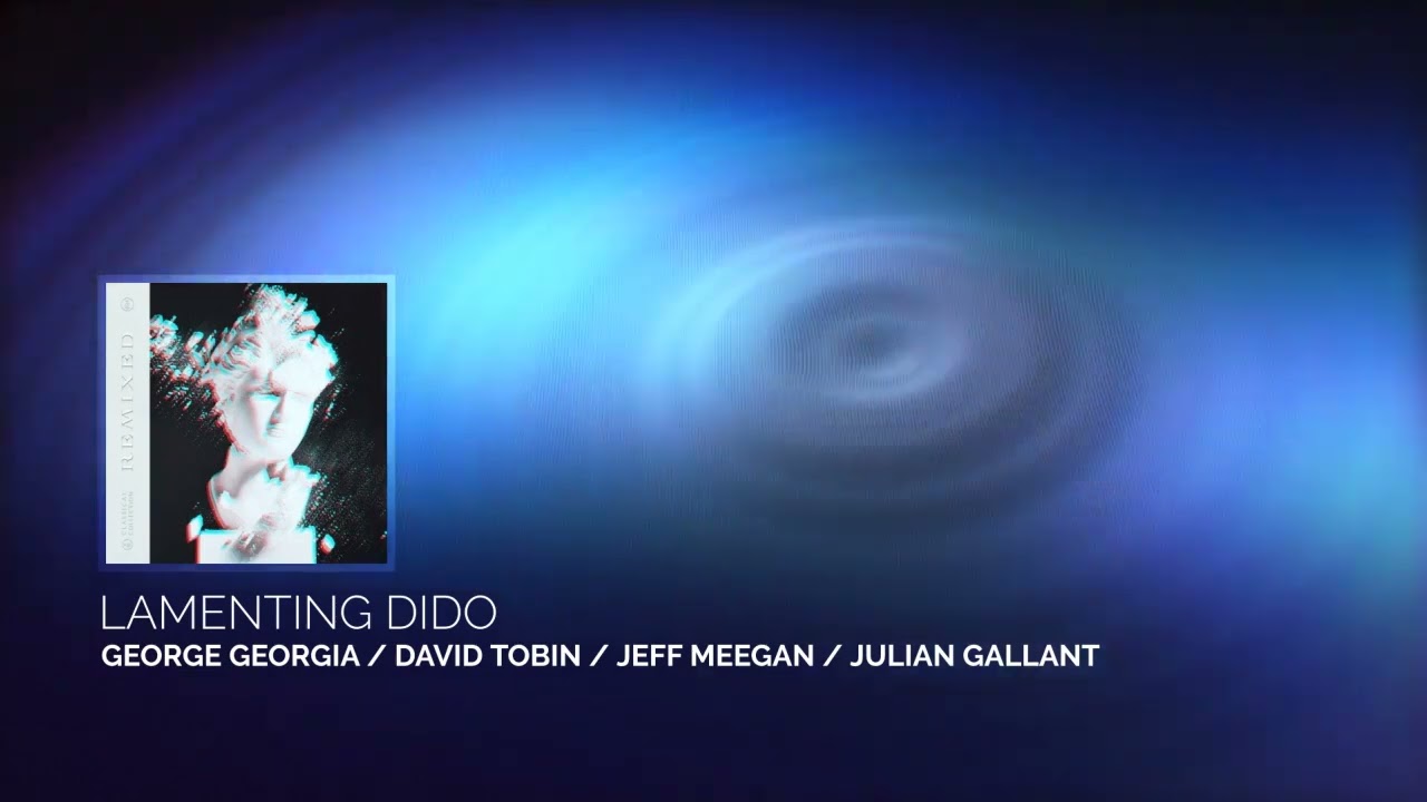 Lamenting Dido - George Georgia / David Tobin / Jeff Meegan / Julian Gallant