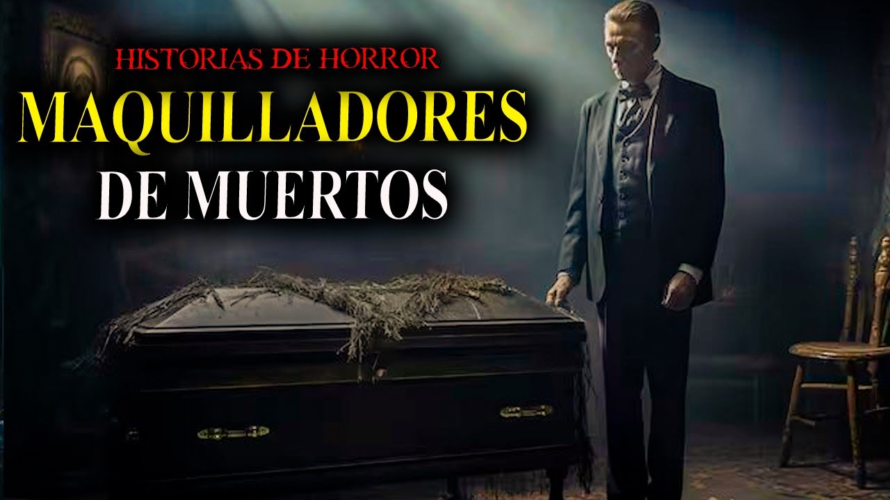 HISTORIAS SINIESTRAS DE TERROR DE MAQUILLADORES EN LA MORGUE| Historias Reales