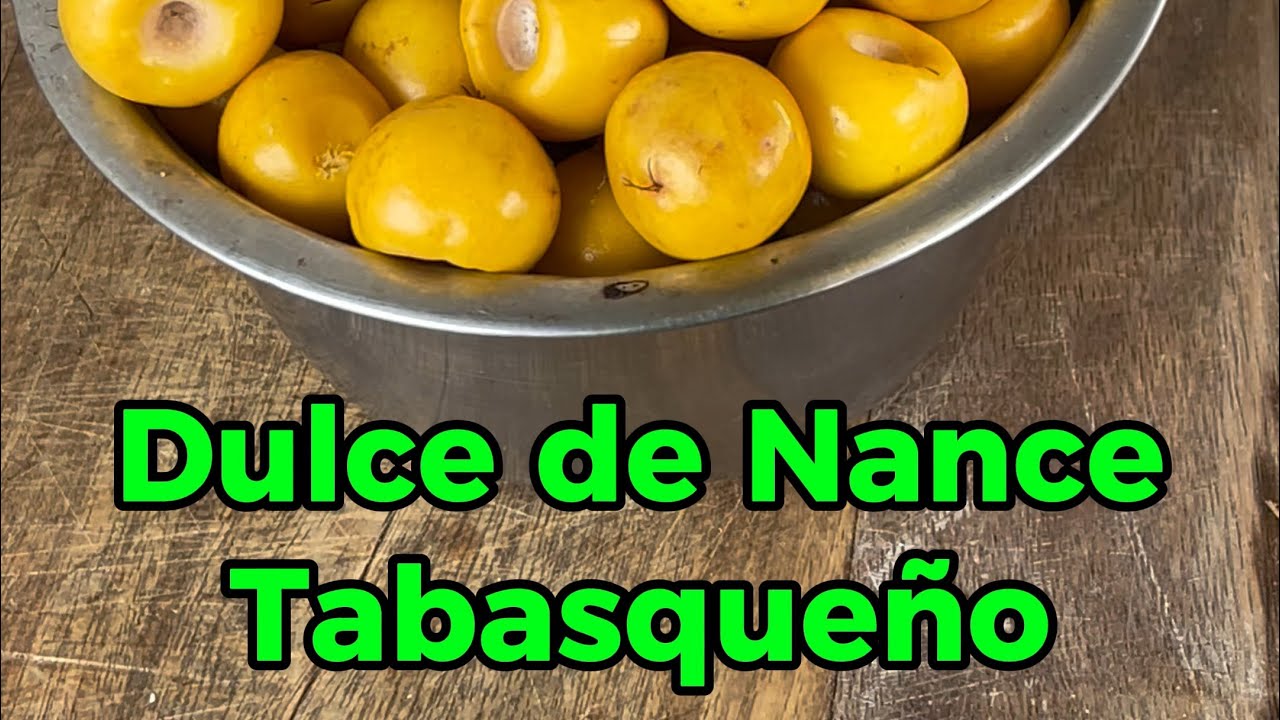 Dulce de Nance Tabasqueño | Cocina Tabasqueña