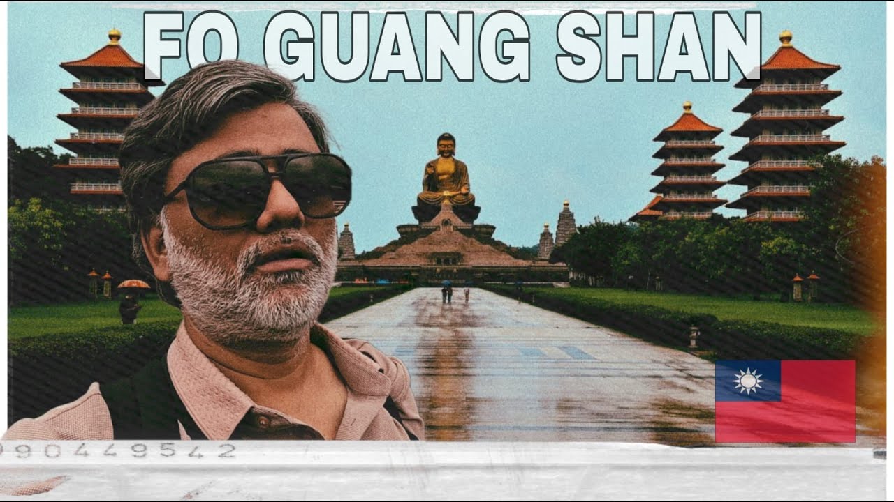 Fo Guang Shan - Taiwan Ka Giant Buddha Temple || Culture, History And Nature ||