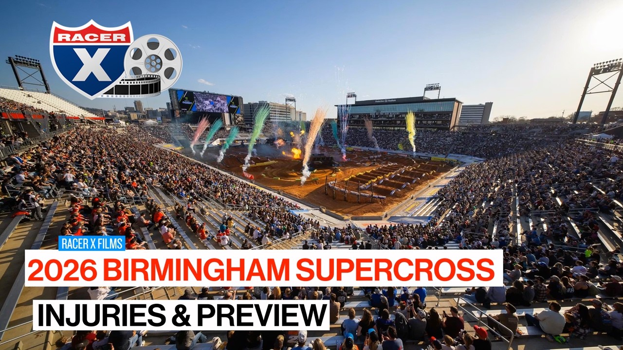 2026 Birmingham Supercross Injury Report & Preview
