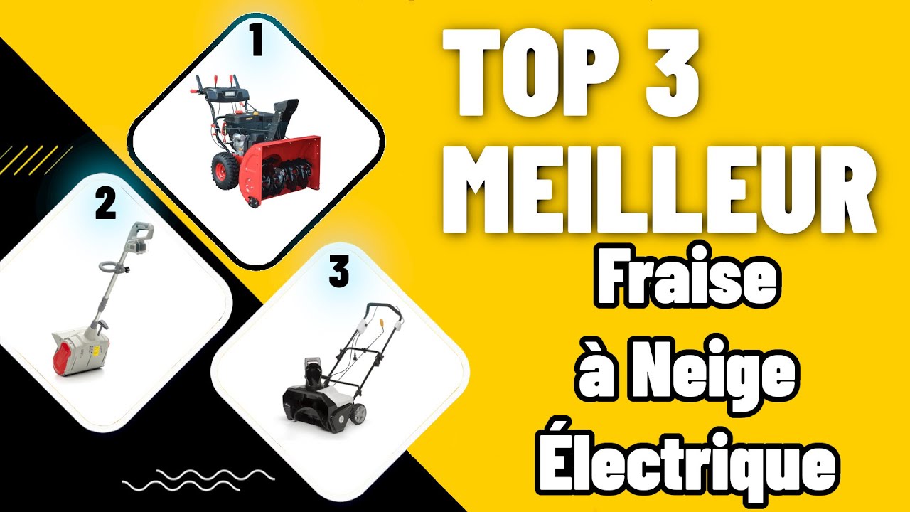 TOP 3 &raquo; Meilleur Fraise &agrave; Neige &Eacute;lectrique 2022 &oplus; Le meilleur Fraise &agrave; Neige &Eacute;lectrique