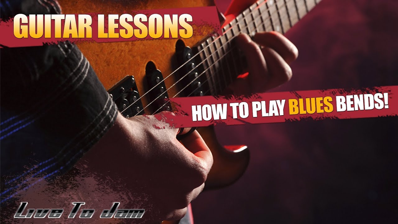 Learn How To Play Blues Guitar Lessons - How to Play Blues Bends