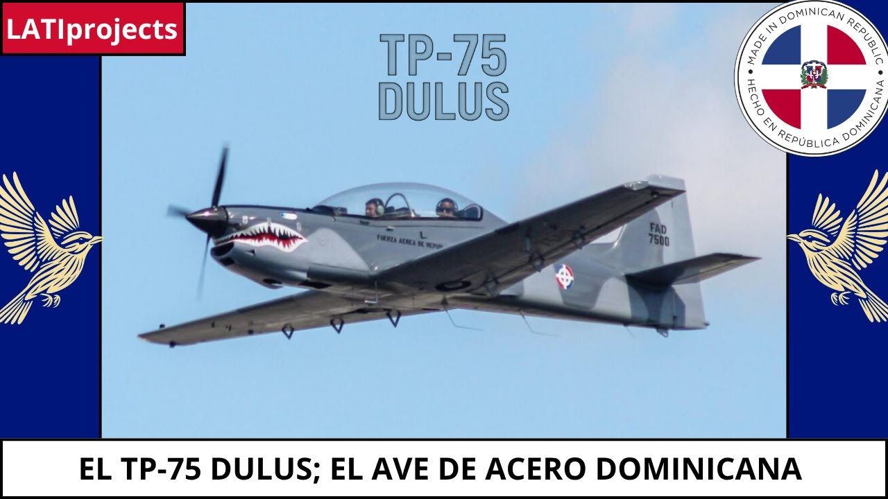 El TP-75 Dulus; el avión ensamblado en República Dominicana que salvaguarda la soberanía nacional