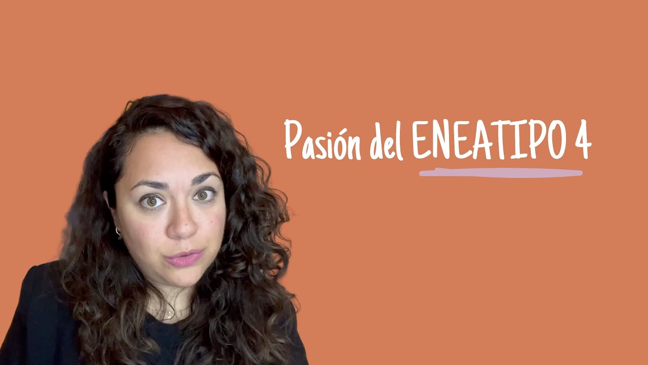Pasi&oacute;n del Eneatipo 4 en el Eneagrama