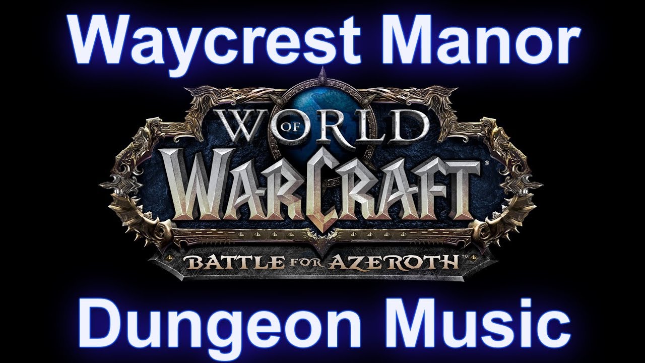 Waycrest Manor Music (Dungeon Versions) - Warcraft Battle for Azeroth Music