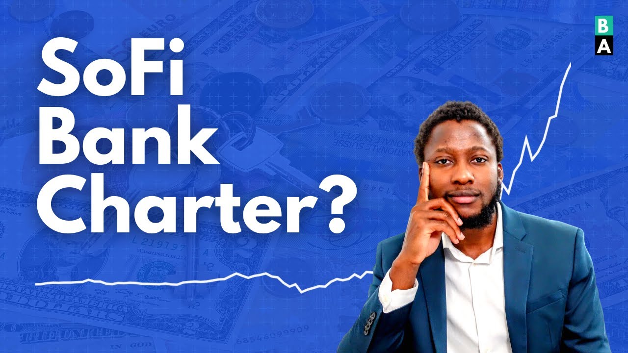 Is SoFi a Real Bank? SoFi Bank Charter Plans Explained