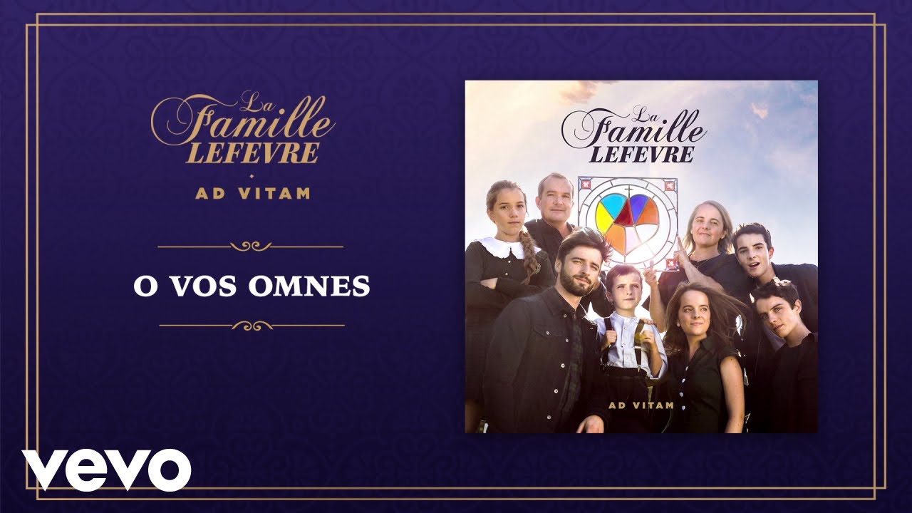 La Famille Lefèvre - O Vos Omnes (Audio officiel)