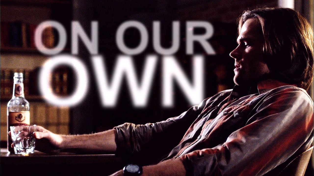 On Our Own | Sam & Dean