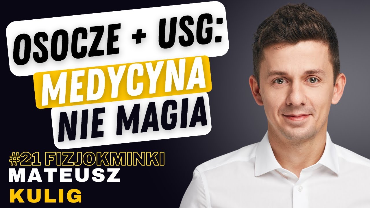 FIZJOKMINKI #21 MATEUSZ KULIG: ORTOPEDIA, USG, OSOCZE, WSP&Oacute;ŁPRACA ORTOPEDY I FIZJOTERAPEUTY, B&Oacute;L.