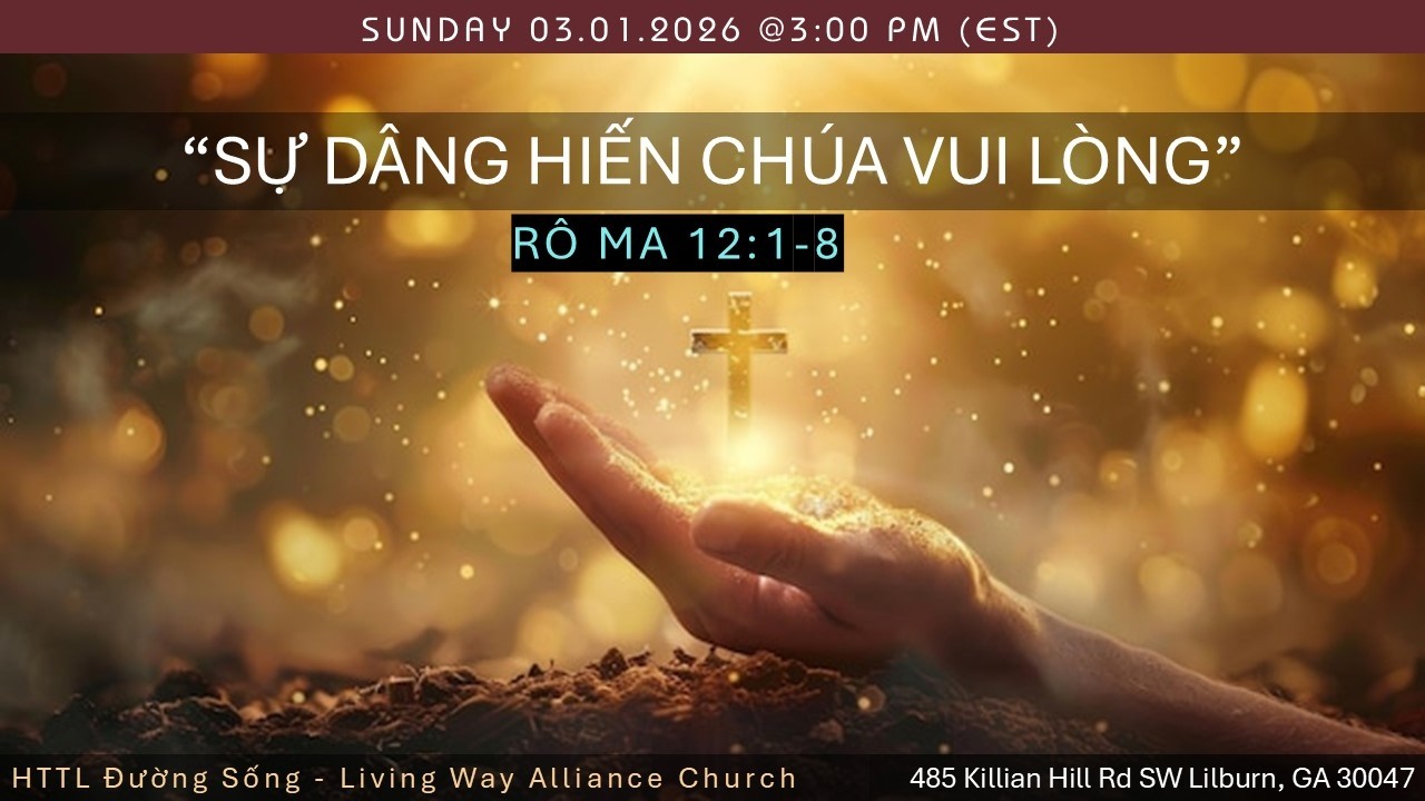 SỰ DÂNG HIẾN CHÚA VUI LÒNG - Chương Trình Thờ Phượng Chúa - LỄ CUNG HIẾN & BỔ CHỨC
