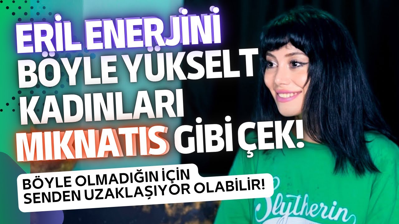 KADINLARI MIKNATIS GİBİ ÇEKEN ERİL ENERJİSİ YÜKSEK ERKEK OLMAK (ANLATIRKEN ETKİLENDİM🥵)