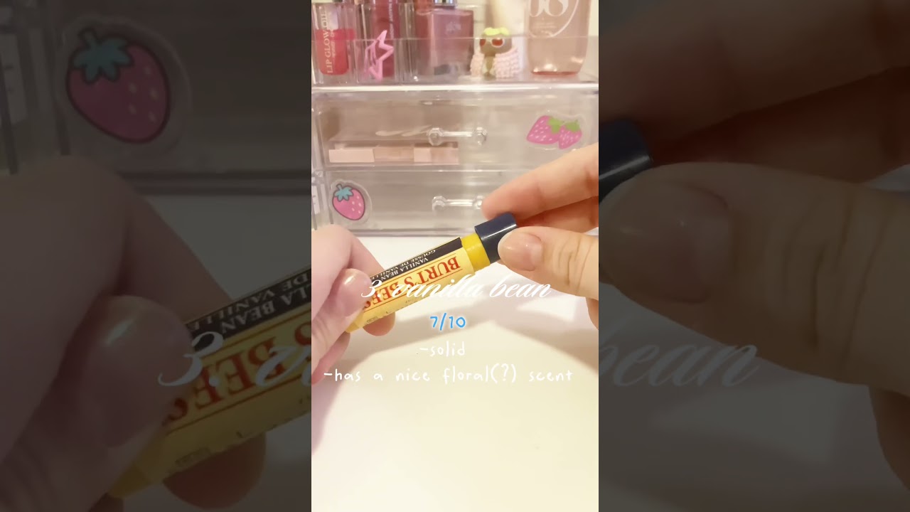 ranking all my burt’s bees lip balms! 
