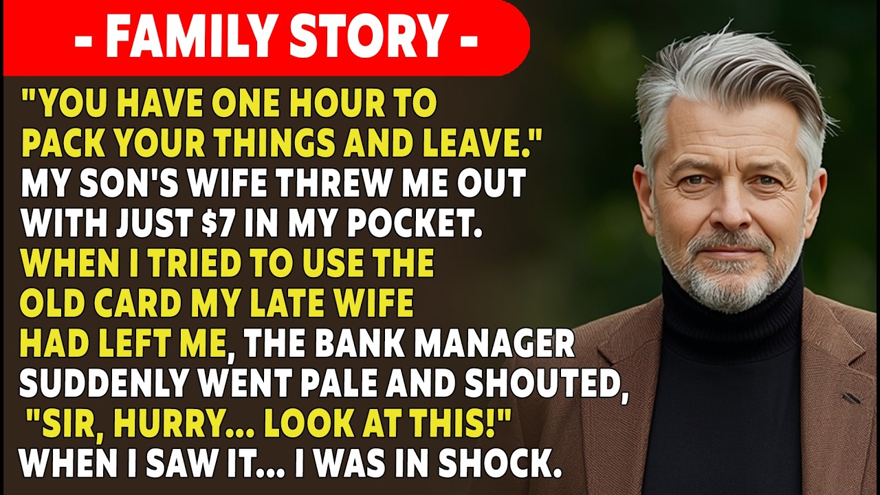 My Son's Wife Threw Me Out With $7—When I Used My Late Wife's Card, The Bank Manager Panicked…
